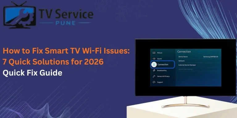 How to Fix Smart TV Wi-Fi Issues: 7 Quick Solutions for 2026